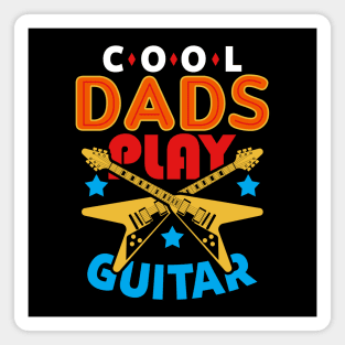 Cool Dads Play Guitar Gift For Father's Day Magnet